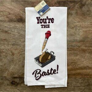 5/$20 NEW Thanksgiving YOU'RE THE BASTE! Flour Sack Kitchen Towel